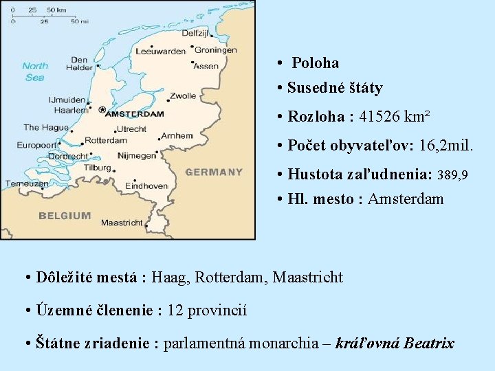  • Poloha • Susedné štáty • Rozloha : 41526 km² • Počet obyvateľov: