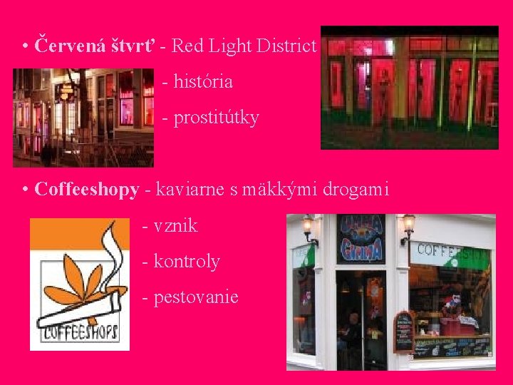  • Červená štvrť - Red Light District - história - prostitútky • Coffeeshopy