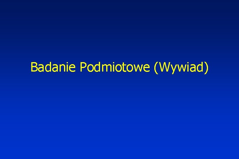 Lek med Marcin Kalisz Badanie podmiotowe i przedmiotowe