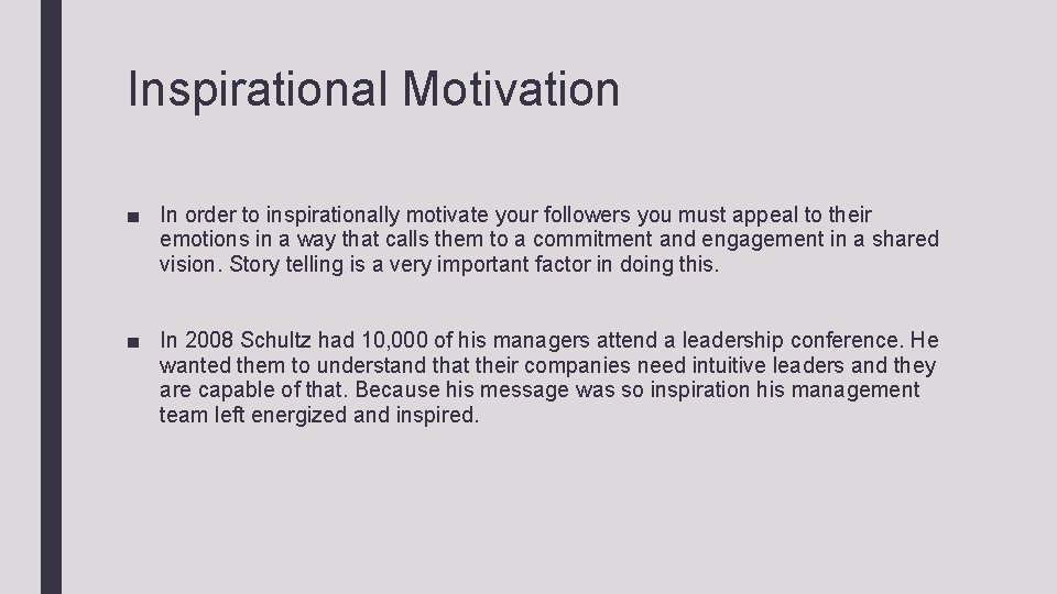 Inspirational Motivation ■ In order to inspirationally motivate your followers you must appeal to