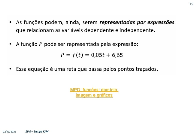 12 MPD: funções: domínio, imagem e gráficos 02/03/2021 EDO – Equipe IGM 