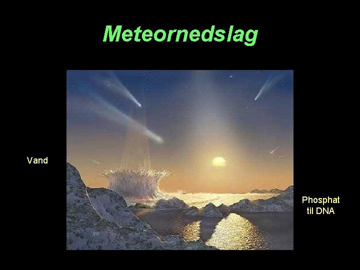 Meteornedslag Vand Phosphat til DNA 