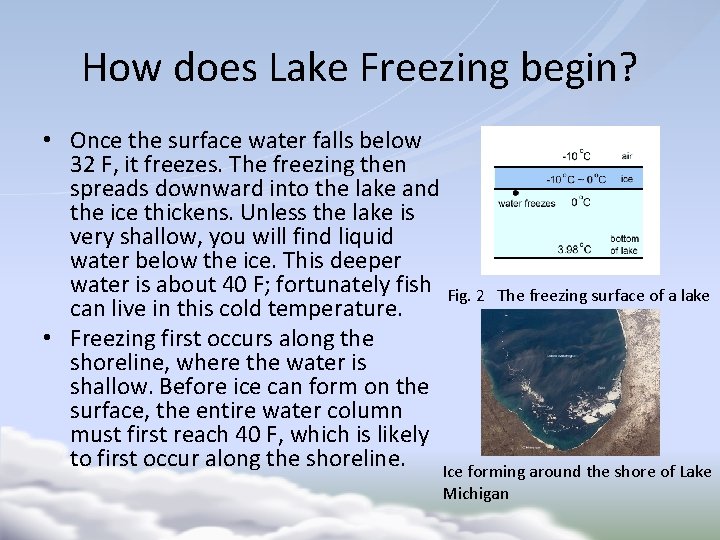 How does Lake Freezing begin? • Once the surface water falls below 32 F,