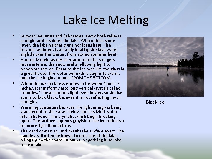 Lake Ice Melting • • • In most Januaries and Februaries, snow both reflects