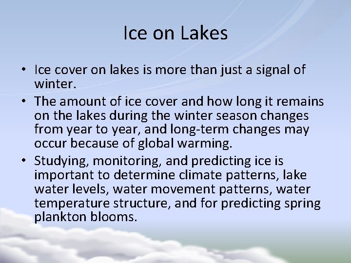 Ice on Lakes • Ice cover on lakes is more than just a signal