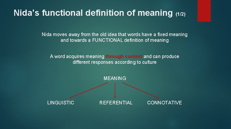 Nida’s functional definition of meaning (1/2) Nida moves away from the old idea that