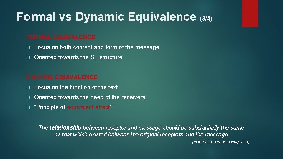 Formal vs Dynamic Equivalence (3/4) FORMAL EQUIVALENCE q Focus on both content and form