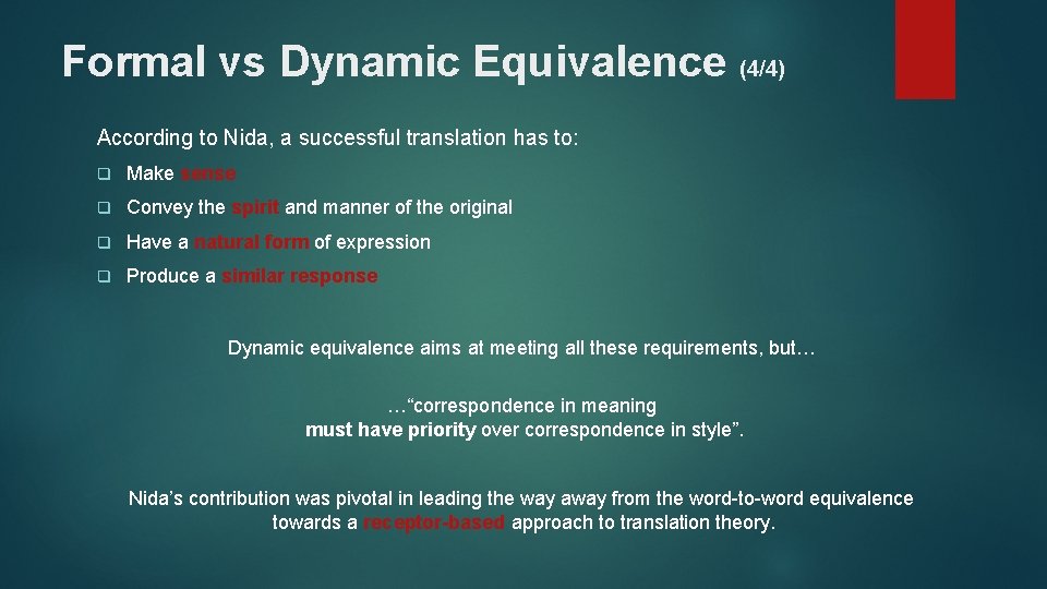 Formal vs Dynamic Equivalence (4/4) According to Nida, a successful translation has to: q