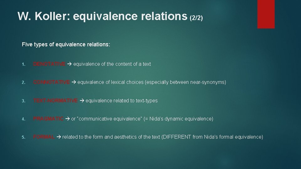 W. Koller: equivalence relations (2/2) Five types of equivalence relations: 1. DENOTATIVE equivalence of