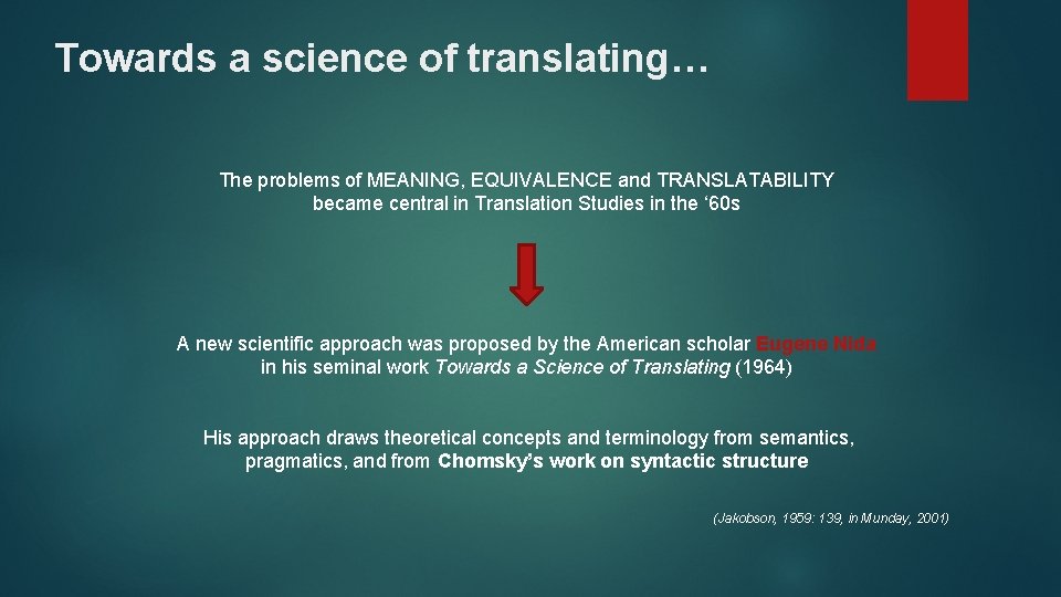 Towards a science of translating… The problems of MEANING, EQUIVALENCE and TRANSLATABILITY became central