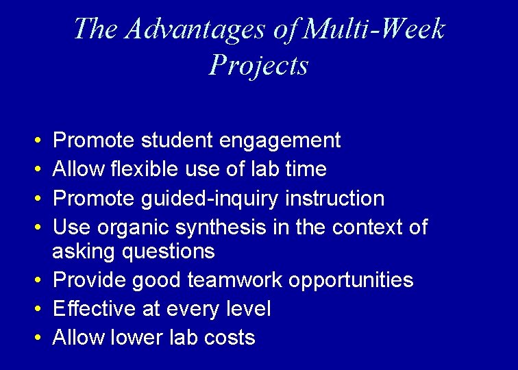 The Advantages of Multi-Week Projects • • Promote student engagement Allow flexible use of The Advantages of Multi-Week Projects • • Promote student engagement Allow flexible use of