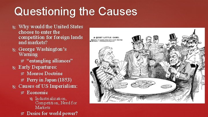 Questioning the Causes Why would the United States choose to enter the competition foreign