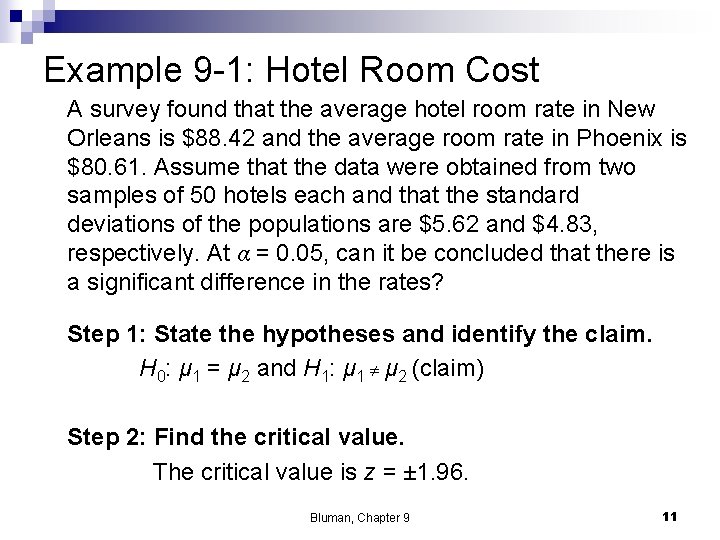 Example 9 -1: Hotel Room Cost A survey found that the average hotel room
