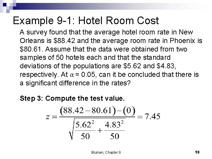 Example 9 -1: Hotel Room Cost A survey found that the average hotel room