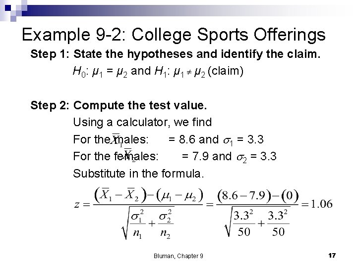 Example 9 -2: College Sports Offerings Step 1: State the hypotheses and identify the