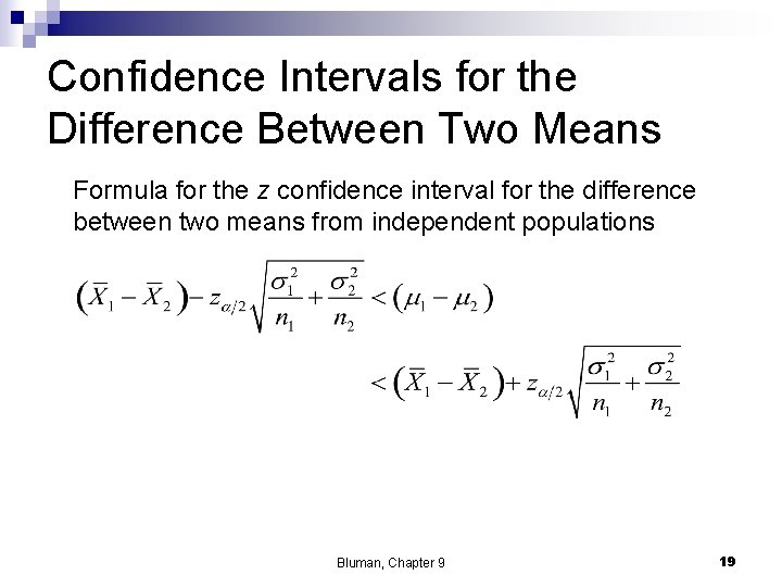 Confidence Intervals for the Difference Between Two Means Formula for the z confidence interval