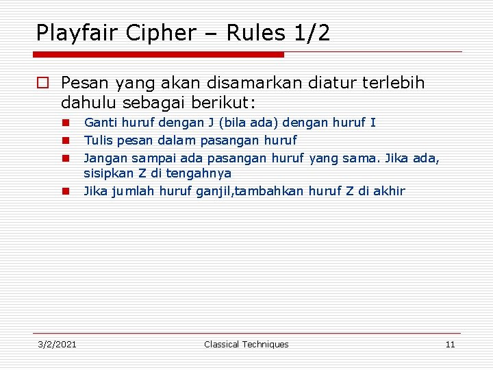 Playfair Cipher – Rules 1/2 o Pesan yang akan disamarkan diatur terlebih dahulu sebagai