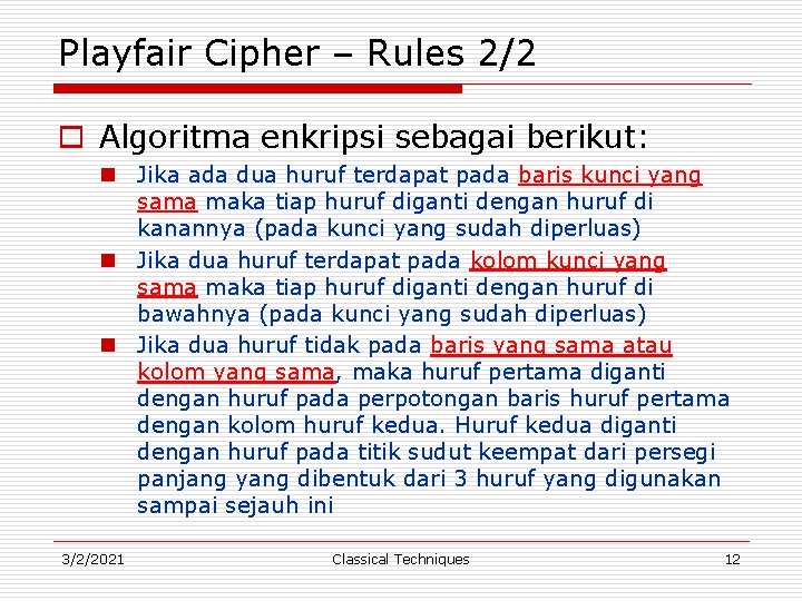 Playfair Cipher – Rules 2/2 o Algoritma enkripsi sebagai berikut: n Jika ada dua