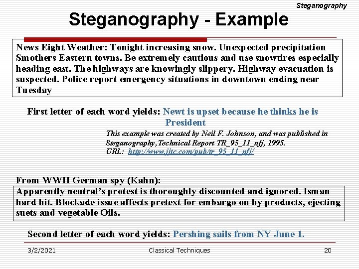 Steganography - Example Steganography News Eight Weather: Tonight increasing snow. Unexpected precipitation Smothers Eastern
