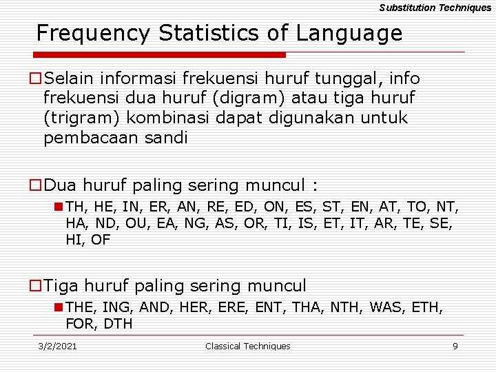 Substitution Techniques Frequency Statistics of Language o. Selain informasi frekuensi huruf tunggal, info frekuensi