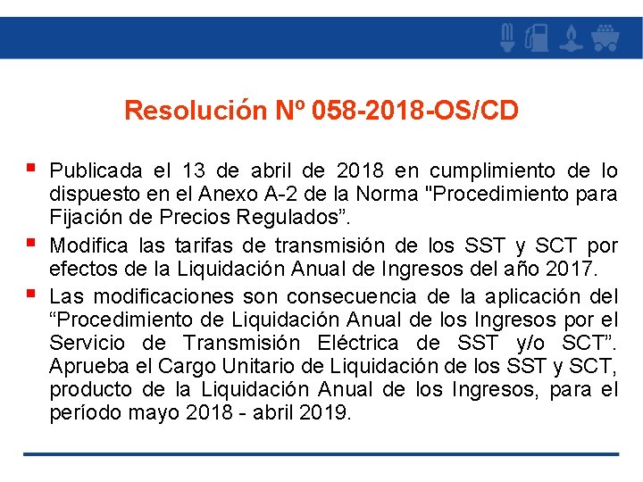 Resolución Nº 058 -2018 -OS/CD § § § Publicada el 13 de abril de