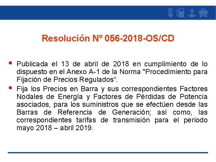 Resolución Nº 056 -2018 -OS/CD § § Publicada el 13 de abril de 2018