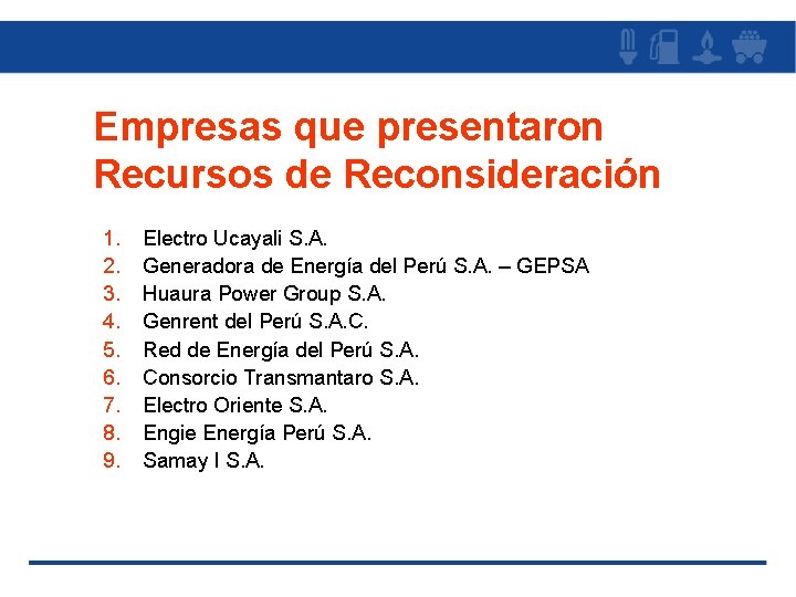 Empresas que presentaron Recursos de Reconsideración 1. 2. 3. 4. 5. 6. 7. 8.