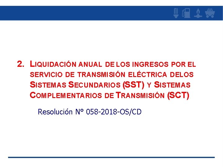 2. LIQUIDACIÓN ANUAL DE LOS INGRESOS POR EL SERVICIO DE TRANSMISIÓN ELÉCTRICA DELOS SISTEMAS