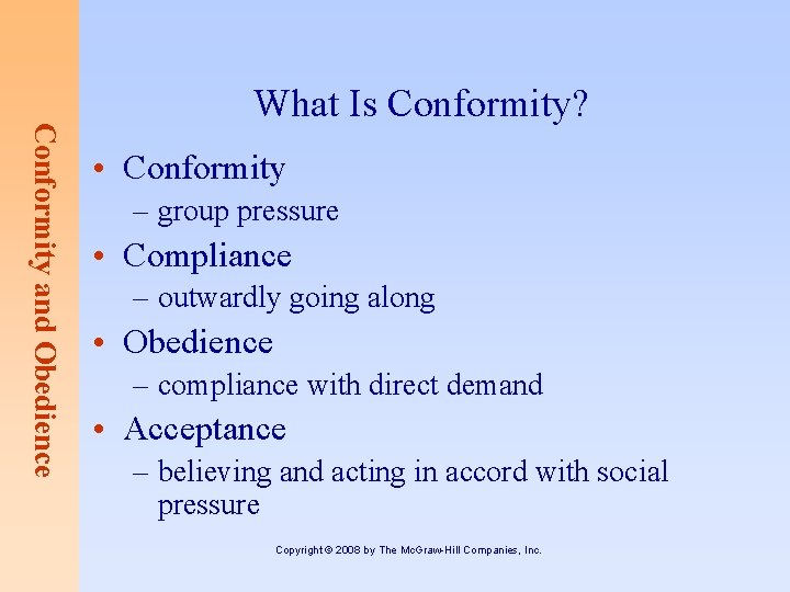 Conformity and Obedience What Is Conformity? • Conformity – group pressure • Compliance –