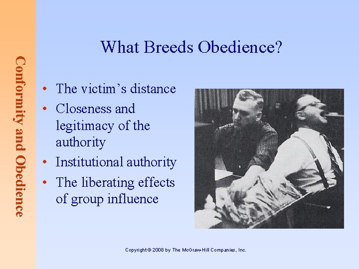 Conformity and Obedience What Breeds Obedience? • The victim’s distance • Closeness and legitimacy