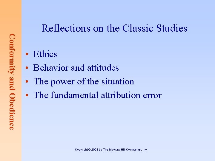Conformity and Obedience Reflections on the Classic Studies • • Ethics Behavior and attitudes