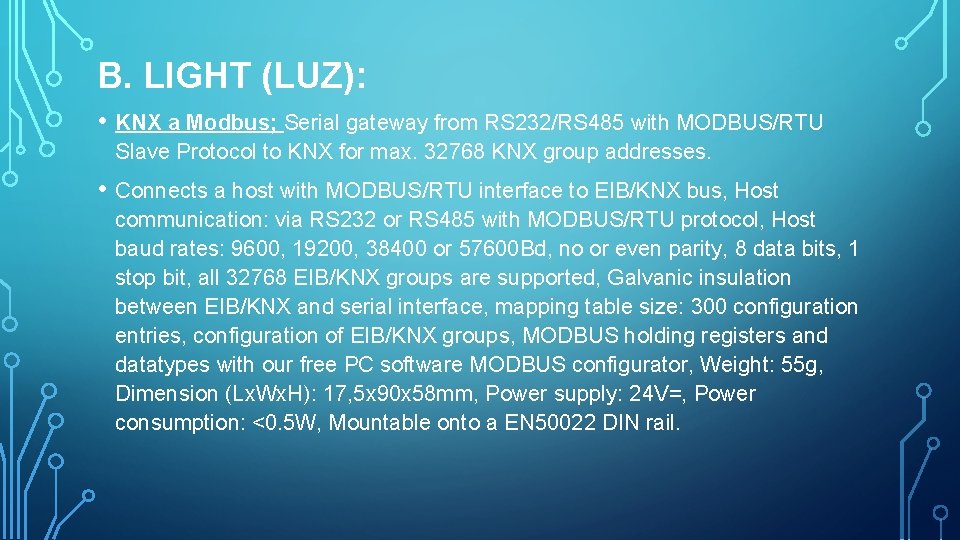 B. LIGHT (LUZ): • KNX a Modbus; Serial gateway from RS 232/RS 485 with
