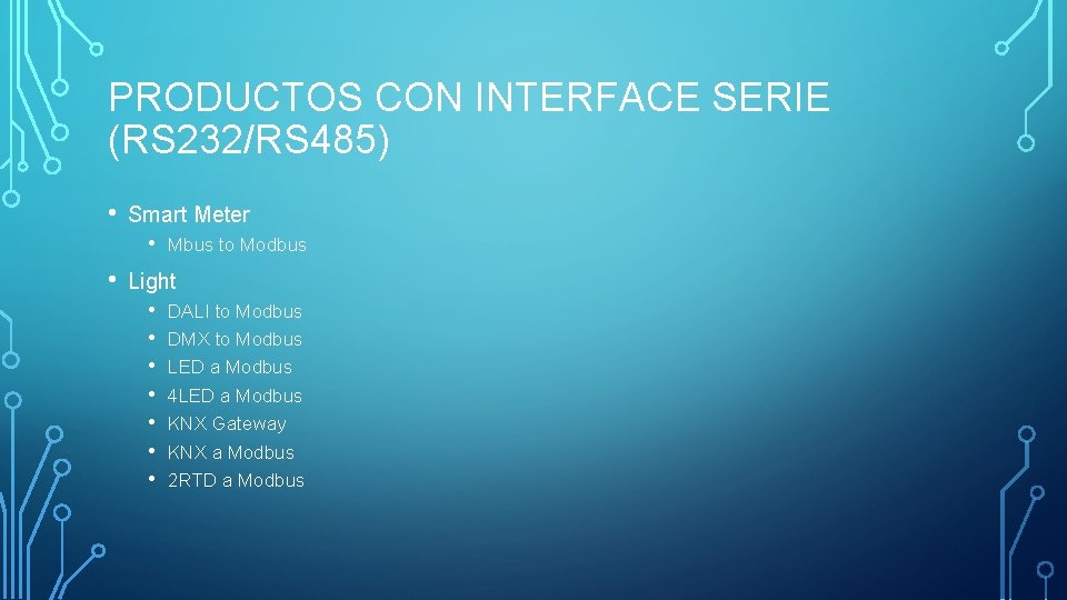 PRODUCTOS CON INTERFACE SERIE (RS 232/RS 485) • Smart Meter • • Mbus to