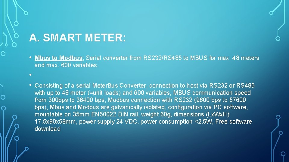 A. SMART METER: • Mbus to Modbus; Serial converter from RS 232/RS 485 to