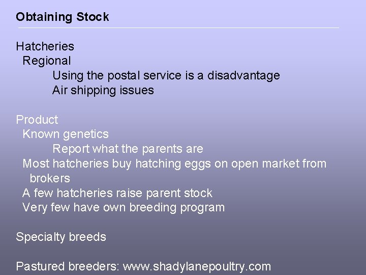 Obtaining Stock Hatcheries Regional Using the postal service is a disadvantage Air shipping issues