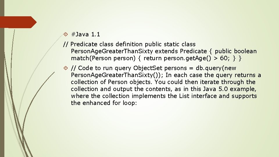  #Java 1. 1 // Predicate class definition public static class Person. Age. Greater.
