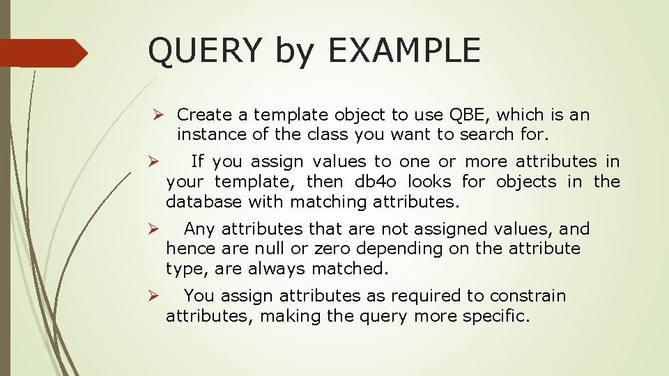 QUERY by EXAMPLE Ø Create a template object to use QBE, which is an