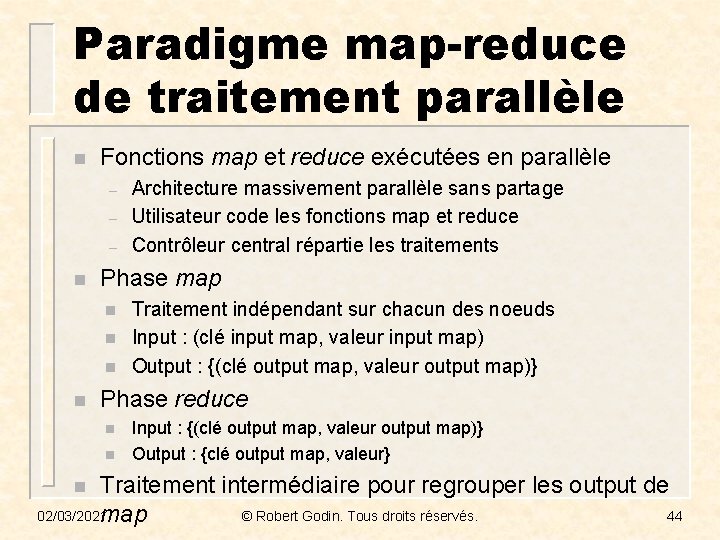 Paradigme map-reduce de traitement parallèle n Fonctions map et reduce exécutées en parallèle –