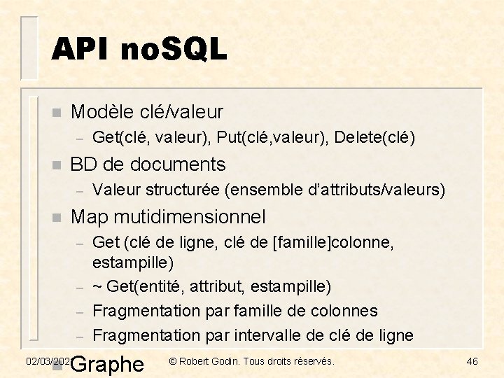 API no. SQL n Modèle clé/valeur – n BD de documents – n Valeur