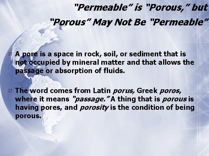 “Permeable” is “Porous, ” but “Porous” May Not Be “Permeable” A pore is a