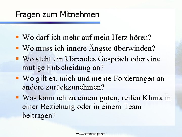 Fragen zum Mitnehmen § Wo darf ich mehr auf mein Herz hören? § Wo