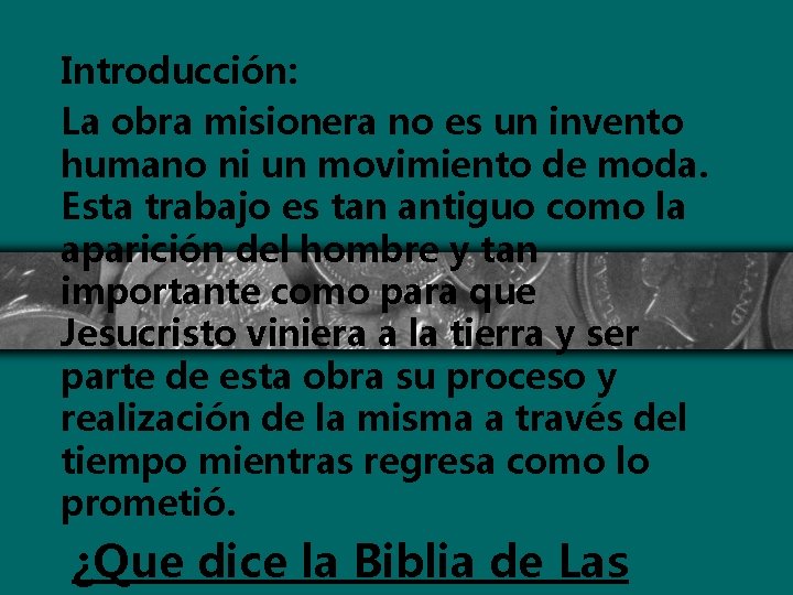 Introducción: La obra misionera no es un invento humano ni un movimiento de moda.