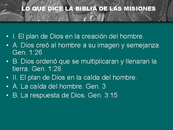 LO QUE DICE LA BIBLIA DE LAS MISIONES • I. El plan de Dios