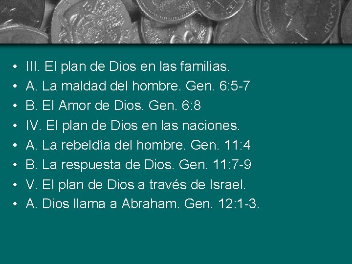  • • III. El plan de Dios en las familias. A. La maldad