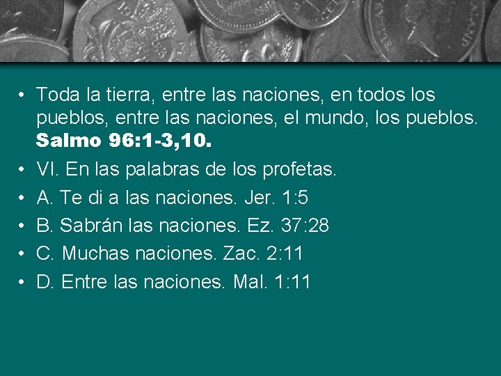  • Toda la tierra, entre las naciones, en todos los pueblos, entre las