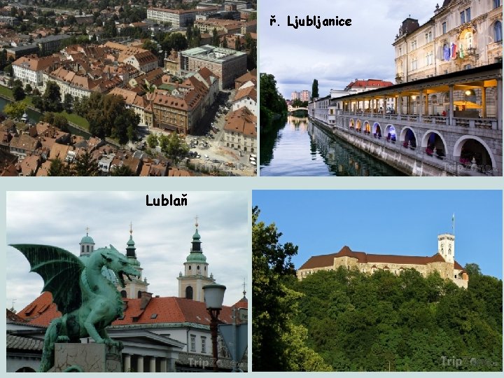 ř. Ljubljanice Lublaň 