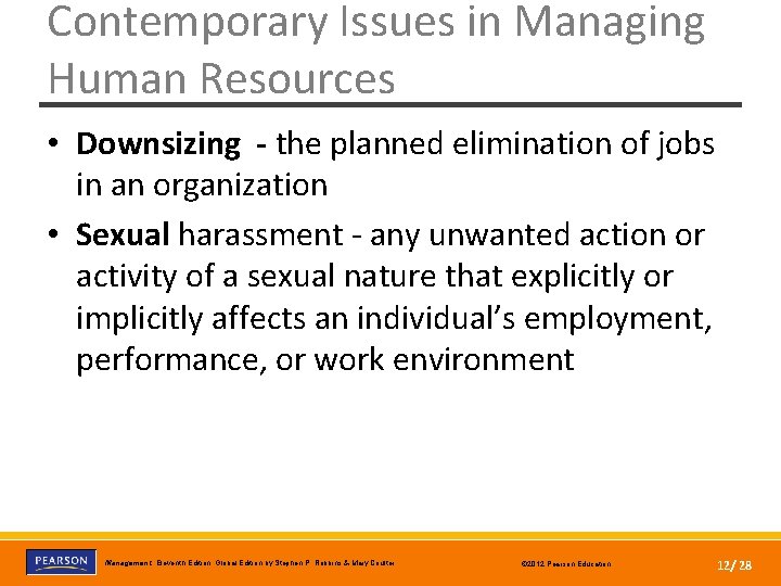 Contemporary Issues in Managing Human Resources • Downsizing - the planned elimination of jobs