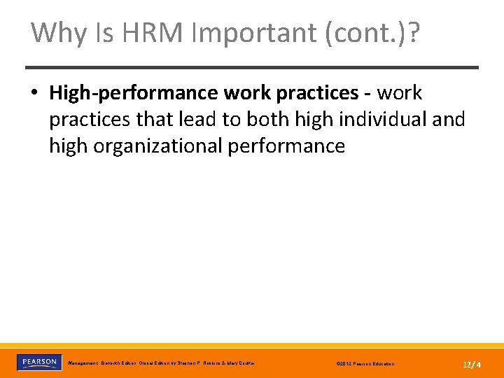 Why Is HRM Important (cont. )? • High-performance work practices - work practices that