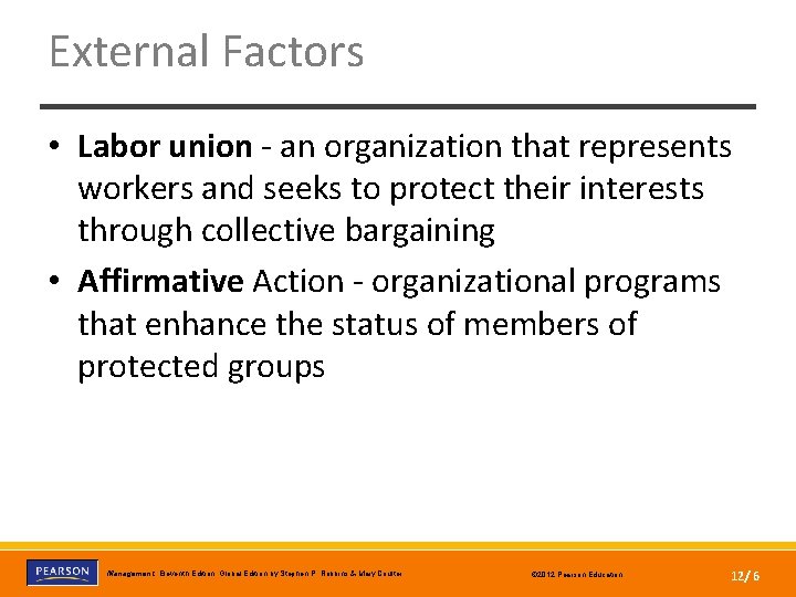 External Factors • Labor union - an organization that represents workers and seeks to