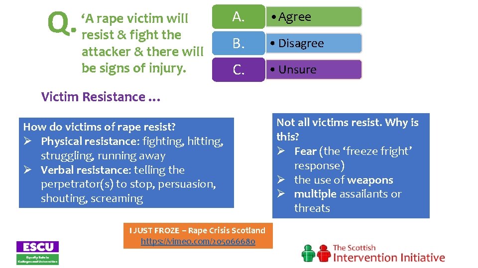 Q. ‘A rape victim will resist & fight the attacker & there will be